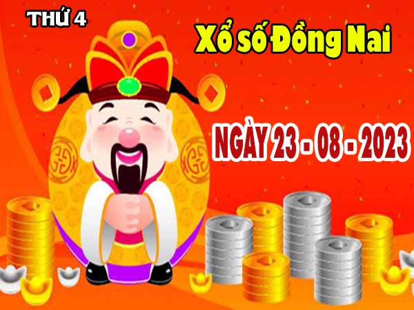 Phân tích XSDN ngày 23/8/2023 - Phân tích KQXS Đồng Nai thứ 4