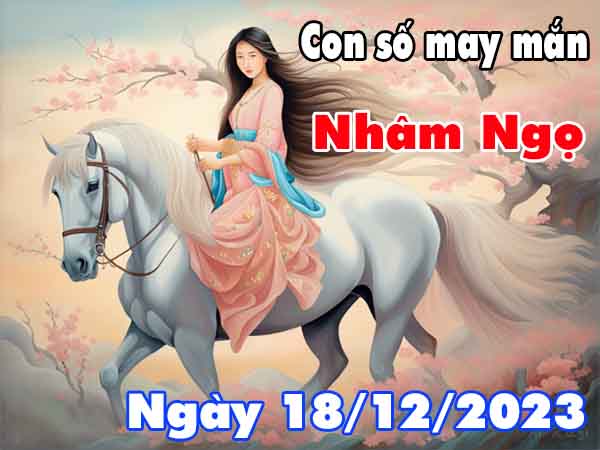Phân tích con số may mắn tuổi Nhâm Ngọ ngày 18/12/2023