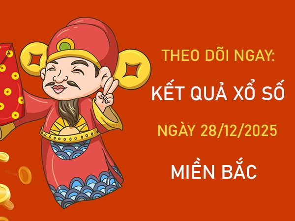 Dự đoán kết quả XSMB hôm nay ngày 28/12/2025 miễn phí
